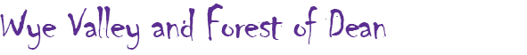 Wye Valley and Forest of Dean Tourism